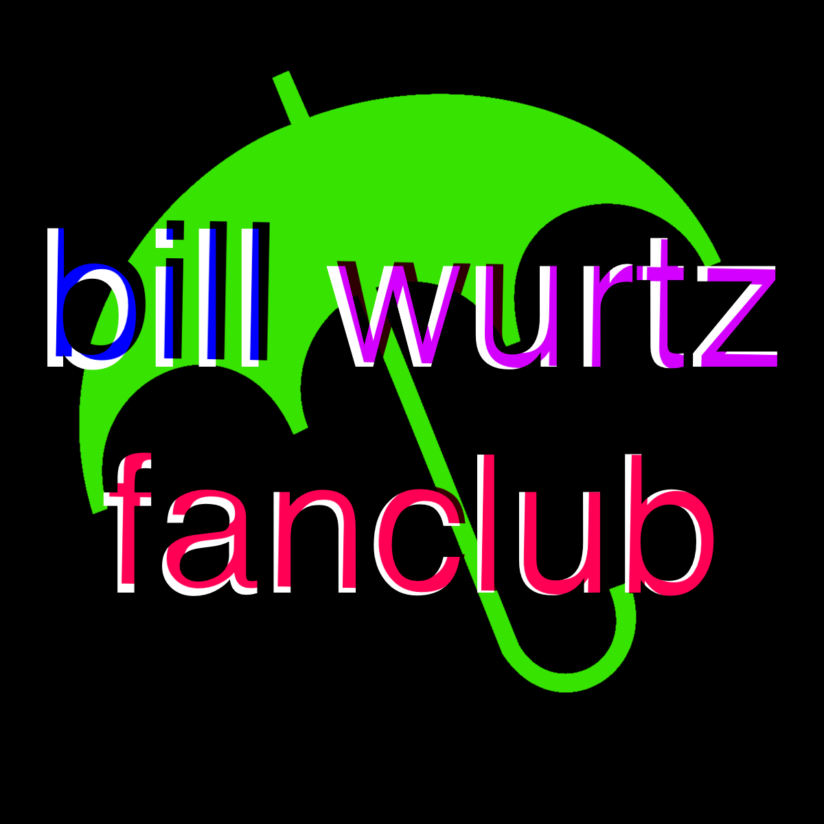 bill wurtz fanclub