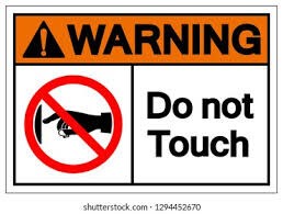 Do not touch
